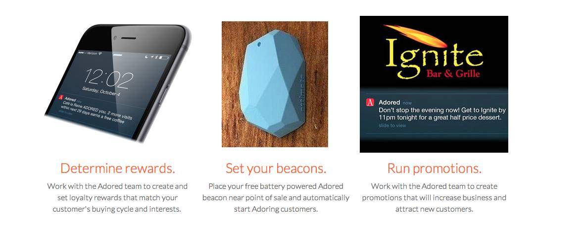 Adored works with your mobile phone via an app at participating businesses.
